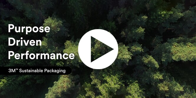 A forest of green trees from above with the text Purpose Driven Performance 3M™ Sustainable Packaging and a play button
